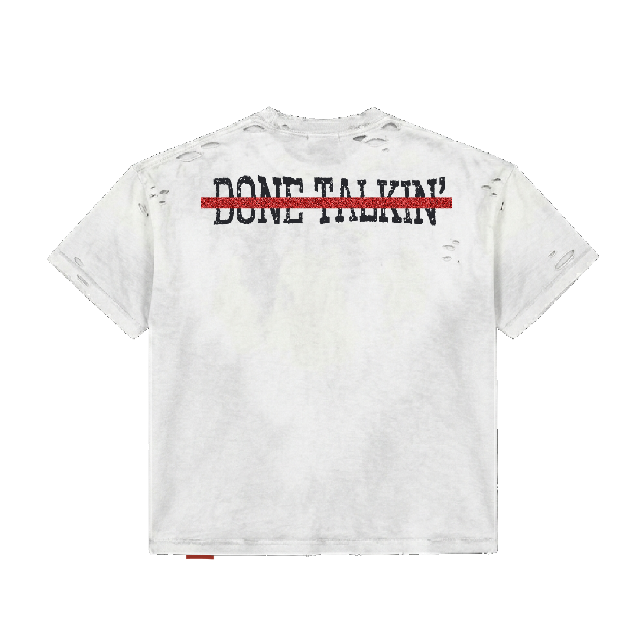 WHITE “DONE TALKIN” TEE